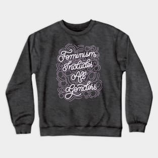 Feminism includes all genders Crewneck Sweatshirt